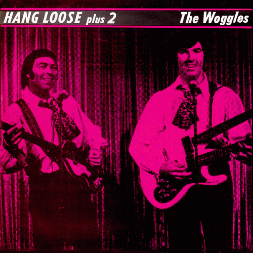 The Woggles : Hang Loose - Plus 2